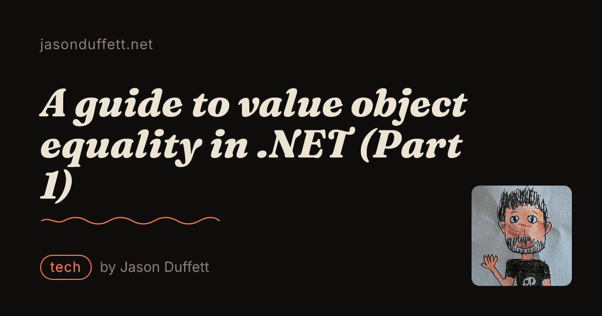 A guide to value object equality in .NET (Part 1) — Jason Duffett