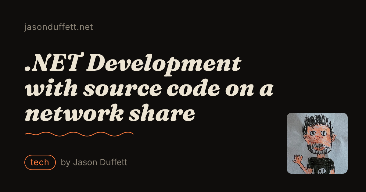 .NET Development with source code on a network share — Jason Duffett